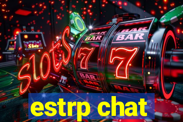 estrp chat